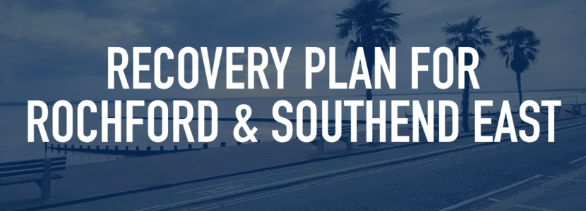 Rochford and Southend East recovery plan